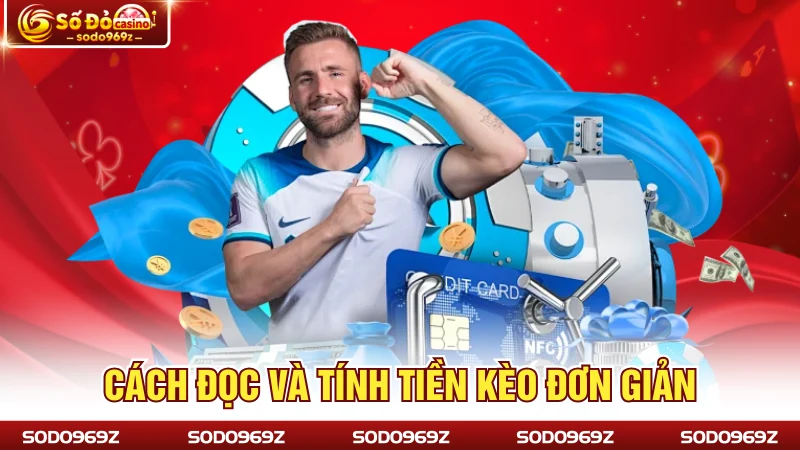 Cách đọc & tính tiền kèo đơn giản