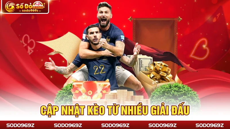 Cập nhật kèo từ nhiều giải đấu