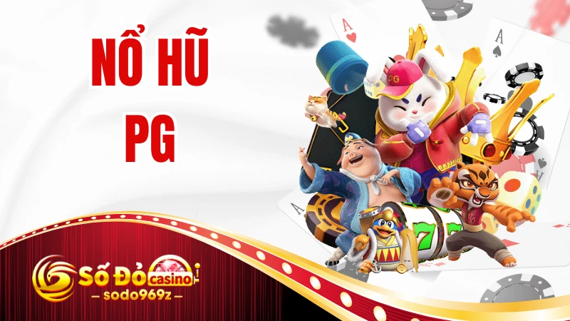 Nổ Hũ PG - Kho Slot Đa Dạng, Cực Kỳ Hấp Dẫn Tại SODO